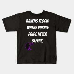 RAVENS FLOCK WHERE PURPLE PRIDE NEVER SLEEPS DESIGN Kids T-Shirt